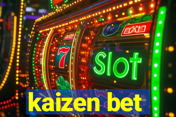 kaizen bet